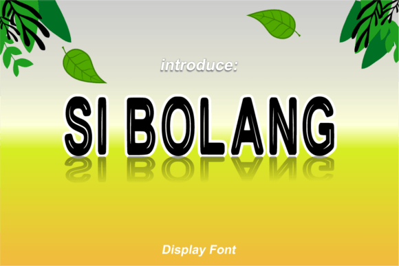 Si Bolang: A Display Font for Bold Visual Statements